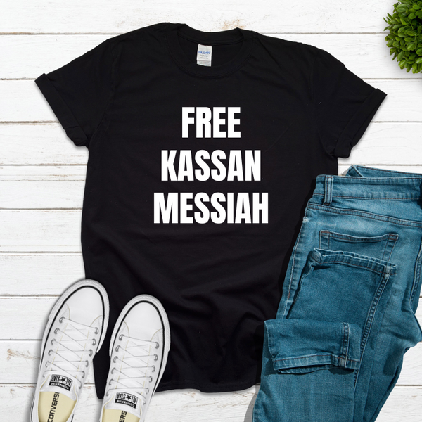 "FREE KASSAN MESSIAH" TSHIRT